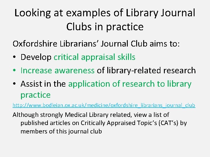 Looking at examples of Library Journal Clubs in practice Oxfordshire Librarians’ Journal Club aims