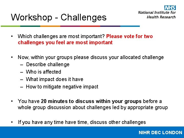 Workshop - Challenges • Which challenges are most important? Please vote for two challenges