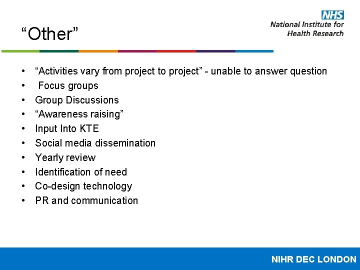 “Other” • • • “Activities vary from project to project” - unable to answer