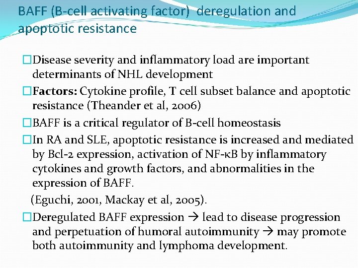 BAFF (B-cell activating factor) deregulation and apoptotic resistance �Disease severity and inflammatory load are