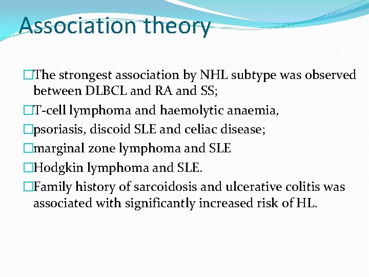 Association theory �The strongest association by NHL subtype was observed between DLBCL and RA