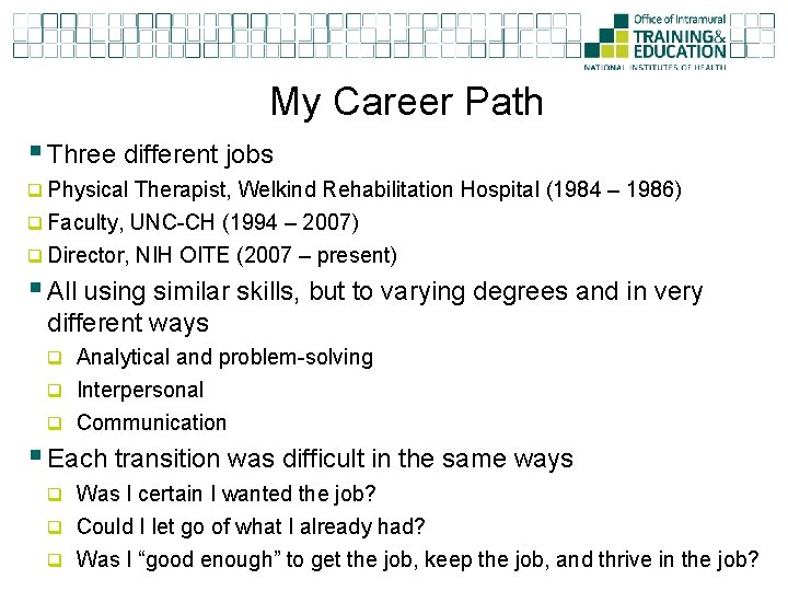 My Career Path § Three different jobs q Physical Therapist, Welkind Rehabilitation Hospital (1984