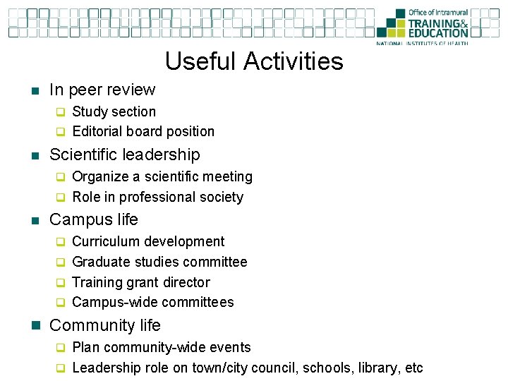 Useful Activities n In peer review q Study section q Editorial board position n