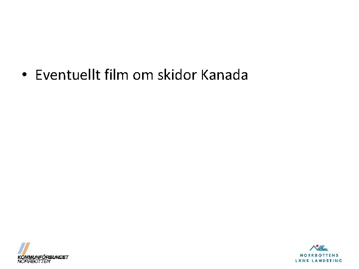  • Eventuellt film om skidor Kanada 