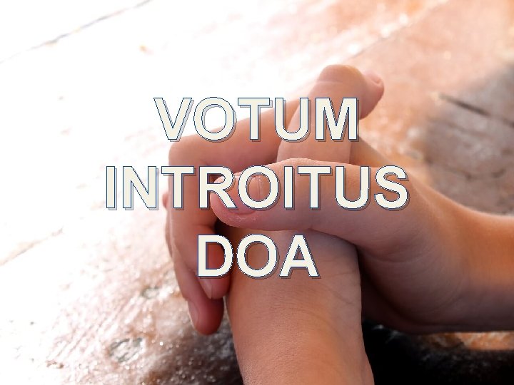 VOTUM INTROITUS DOA 