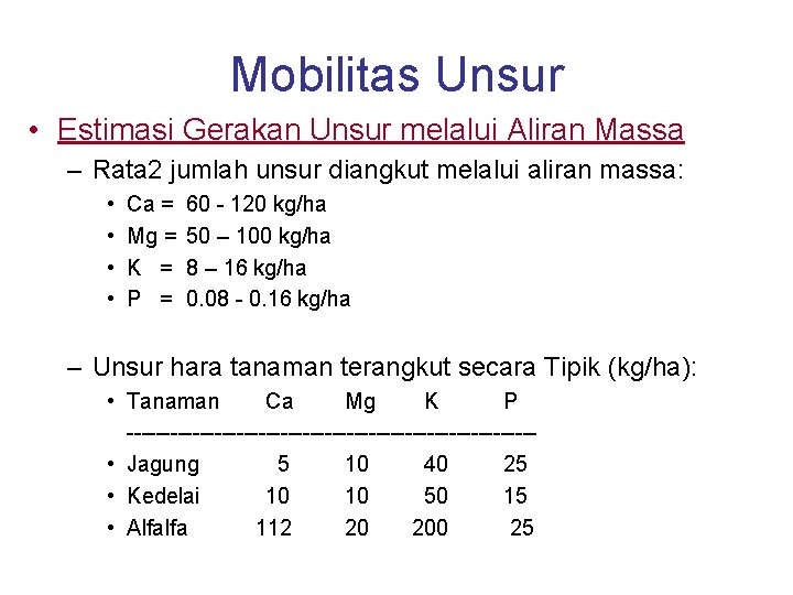 Mobilitas Unsur • Estimasi Gerakan Unsur melalui Aliran Massa – Rata 2 jumlah unsur