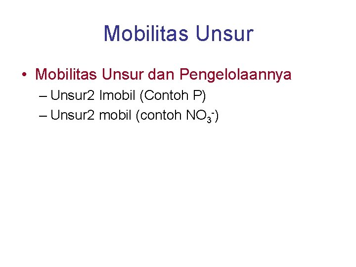 Mobilitas Unsur • Mobilitas Unsur dan Pengelolaannya – Unsur 2 Imobil (Contoh P) –