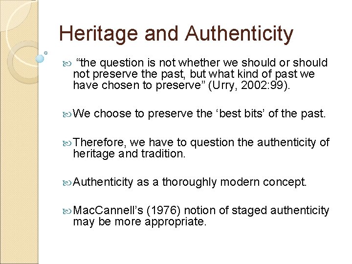Heritage and Authenticity “the question is not whether we should or should not preserve