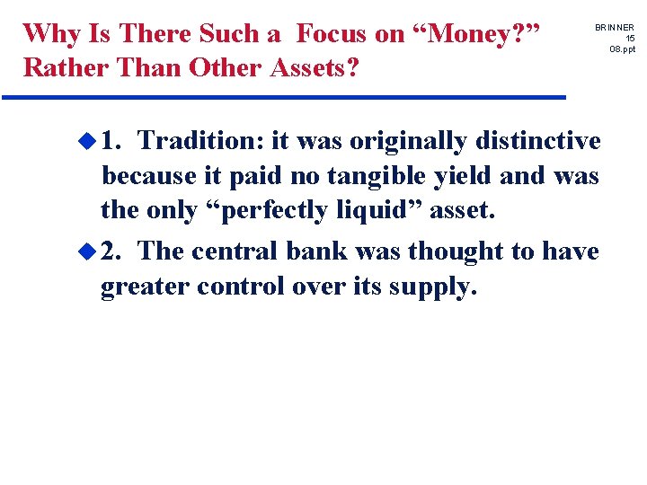 Why Is There Such a Focus on “Money? ” Rather Than Other Assets? u