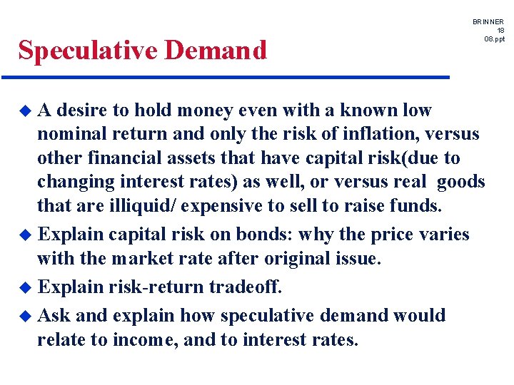 Speculative Demand u. A BRINNER 18 08. ppt desire to hold money even with