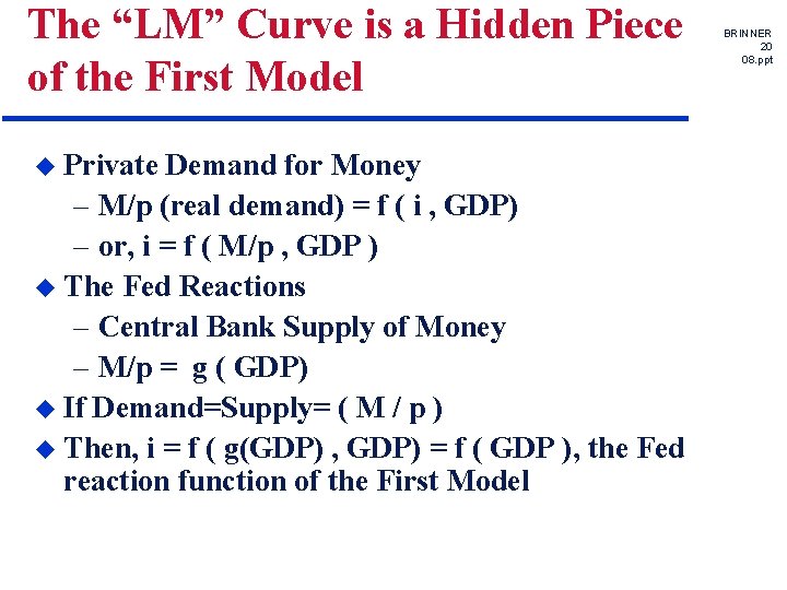 The “LM” Curve is a Hidden Piece of the First Model u Private Demand