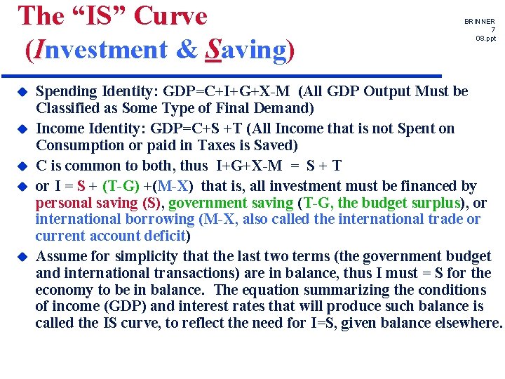 The “IS” Curve (Investment & Saving) u u u BRINNER 7 08. ppt Spending