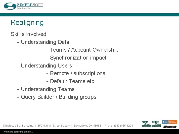 Realigning Skillls involved - Understanding Data - Teams / Account Ownership - Synchronization impact