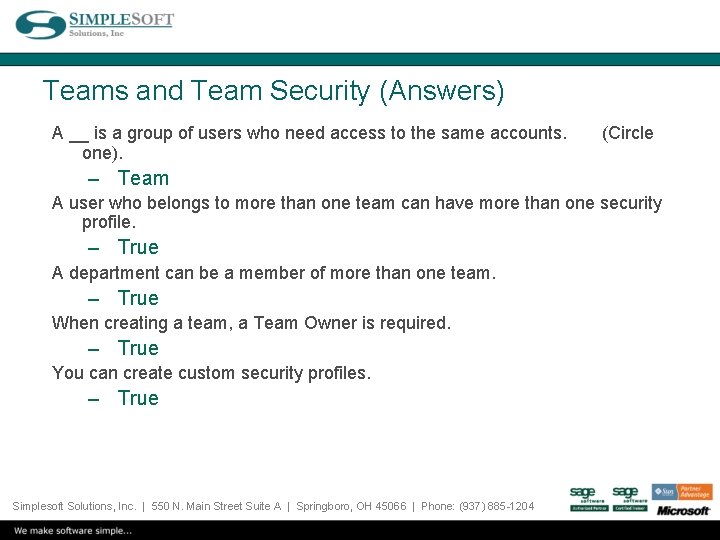 Teams and Team Security (Answers) A __ is a group of users who need