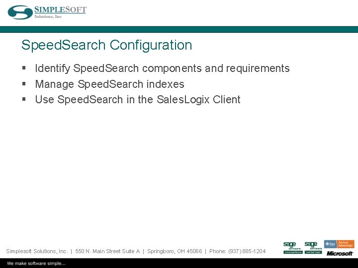 Speed. Search Configuration § Identify Speed. Search components and requirements § Manage Speed. Search