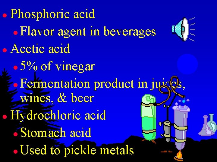 Phosphoric acid l Flavor agent in beverages l Acetic acid l 5% of vinegar
