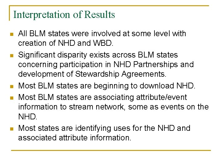 Interpretation of Results n n n All BLM states were involved at some level
