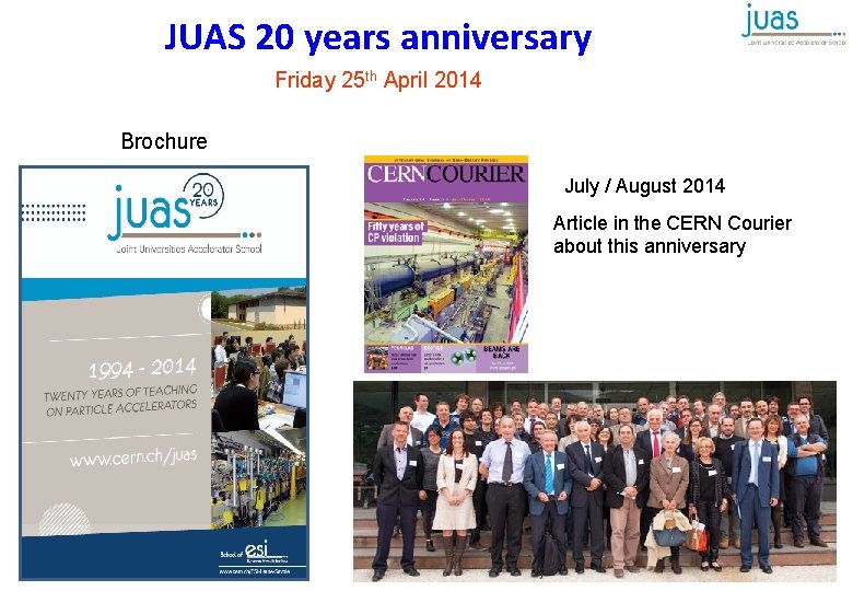JUAS 20 years anniversary Friday 25 th April 2014 Brochure July / August 2014