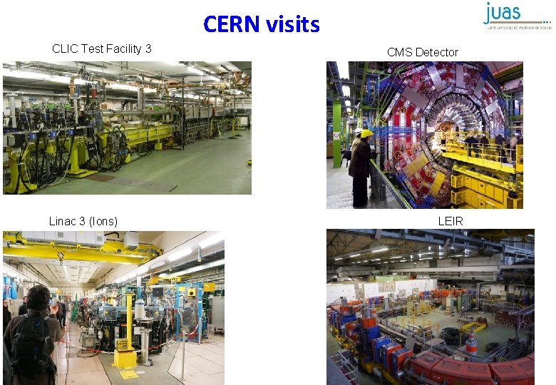 CERN visits CLIC Test Facility 3 Linac 3 (Ions) CMS Detector LEIR 