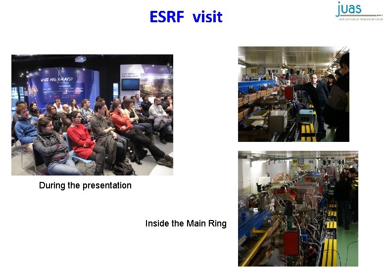 ESRF visit During the presentation Inside the Main Ring 