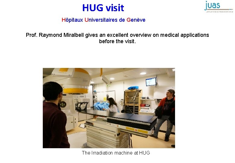 HUG visit Hôpitaux Universitaires de Genève Prof. Raymond Miralbell gives an excellent overview on