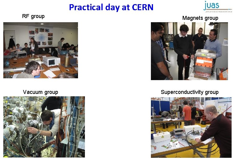 Practical day at CERN RF group Vacuum group Magnets group Superconductivity group 