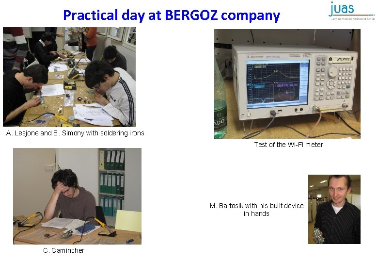 Practical day at BERGOZ company A. Lesjone and B. Simony with soldering irons Test