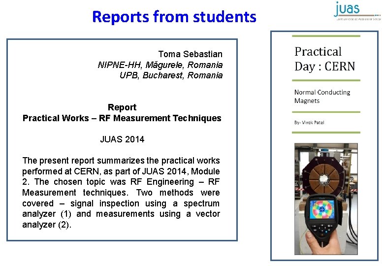 Reports from students Toma Sebastian NIPNE-HH, Mǎgurele, Romania UPB, Bucharest, Romania Report Practical Works