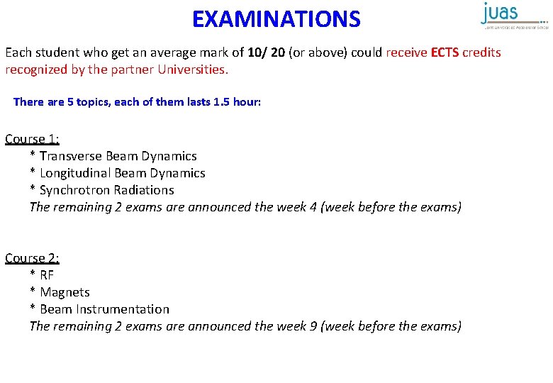 EXAMINATIONS Each student who get an average mark of 10/ 20 (or above) could