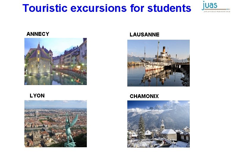 Touristic excursions for students ANNECY LAUSANNE LYON CHAMONIX 