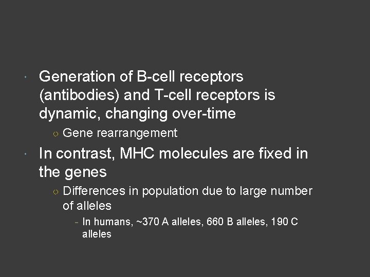  Generation of B-cell receptors (antibodies) and T-cell receptors is dynamic, changing over-time ○