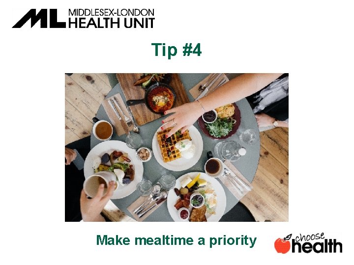 Tip #4 Make mealtime a priority 