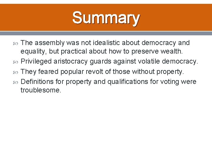 Summary The assembly was not idealistic about democracy and equality, but practical about how
