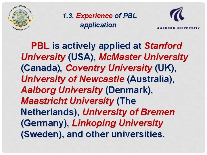 1. 3. Experience of PBL application PBL is actively applied at Stanford University (USA),