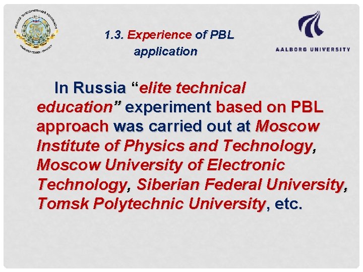 1. 3. Experience of PBL application In Russia “elite technical education” experiment based on