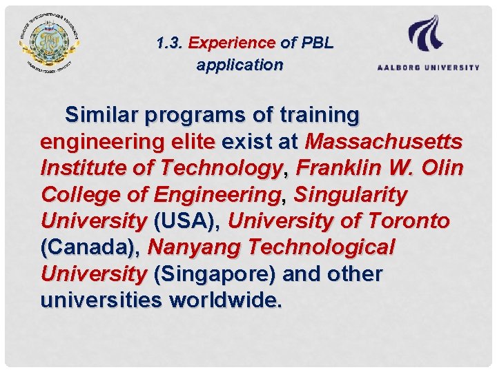 1. 3. Experience of PBL application Similar programs of training engineering elite exist at