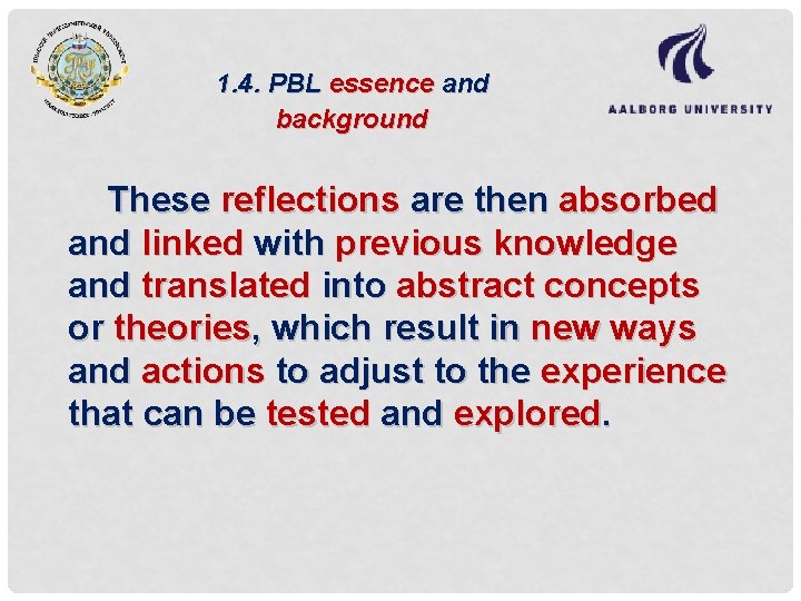 1. 4. PBL essence and background These reflections are then absorbed and linked with