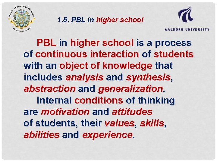 1. 5. PBL in higher school is a process of continuous interaction of students