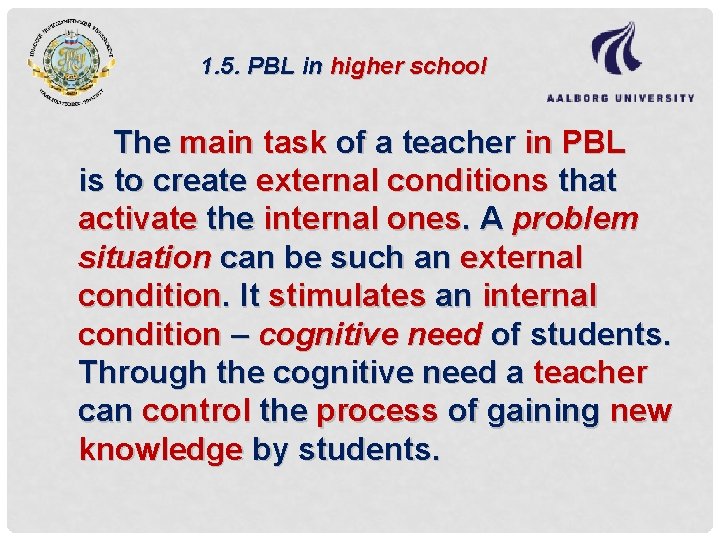 1. 5. PBL in higher school The main task of a teacher in PBL