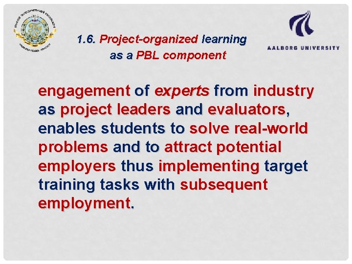 1. 6. Project-organized learning as a PBL component engagement of experts from industry as