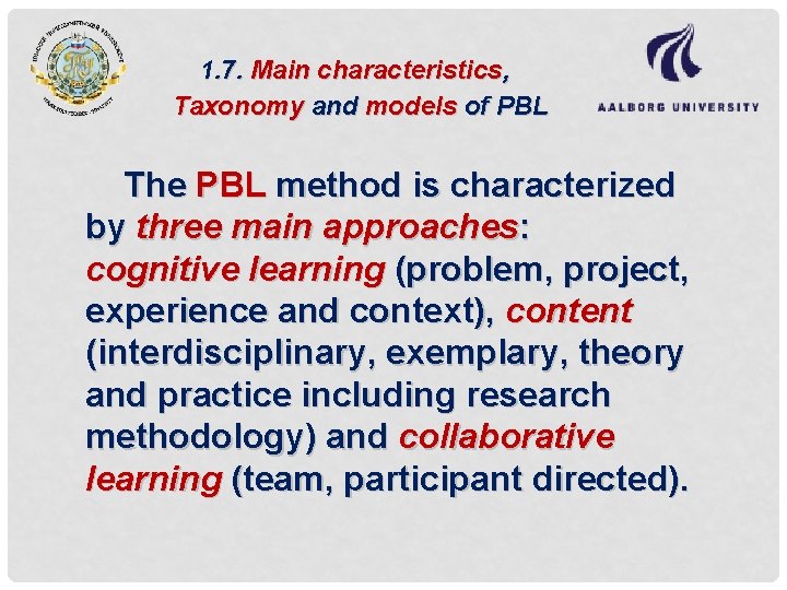 1. 7. Main characteristics, Taxonomy and models of PBL The PBL method is characterized