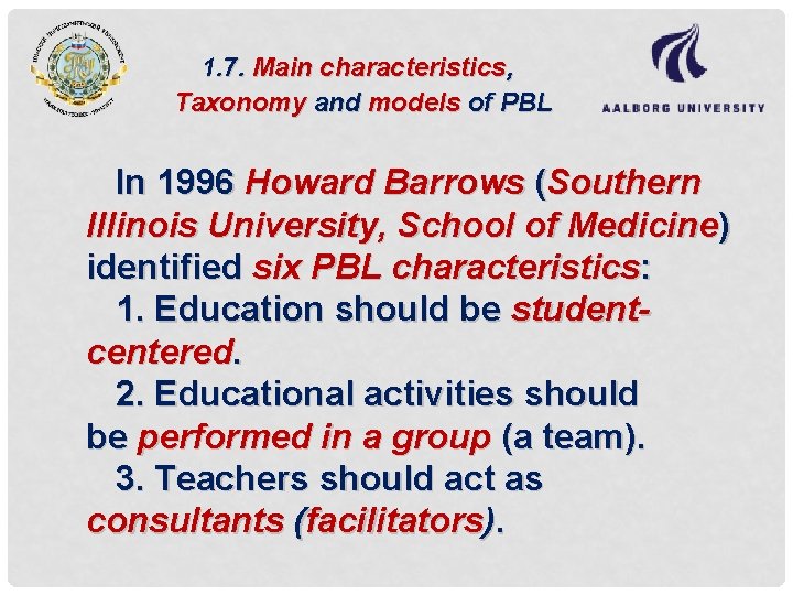 1. 7. Main characteristics, Taxonomy and models of PBL In 1996 Howard Barrows (Southern