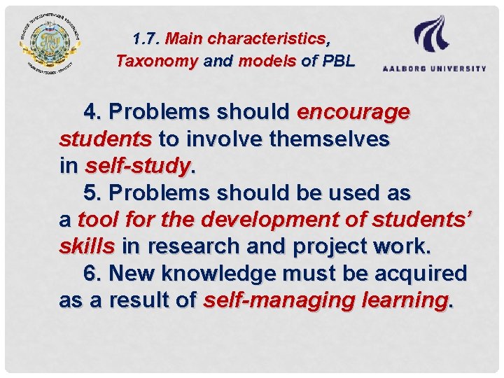 1. 7. Main characteristics, Taxonomy and models of PBL 4. Problems should encourage students