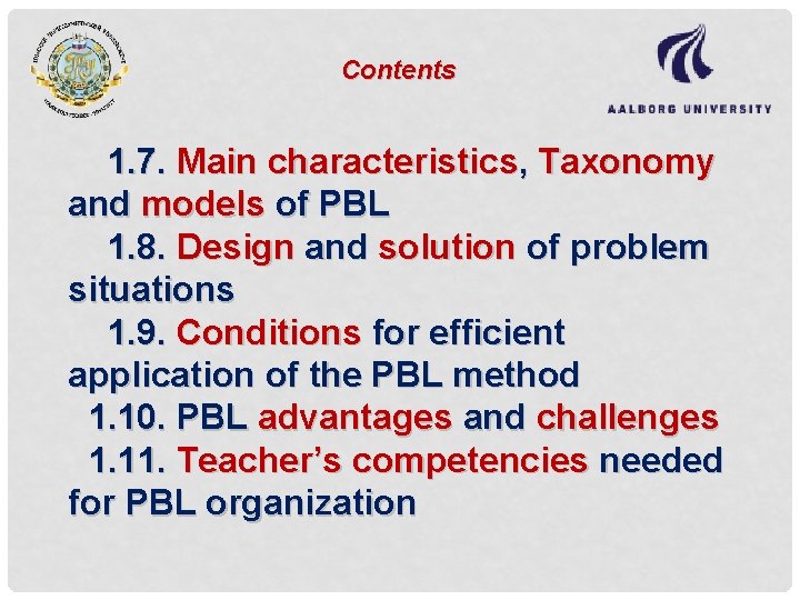 Contents 1. 7. Main characteristics, Taxonomy and models of PBL 1. 8. Design and