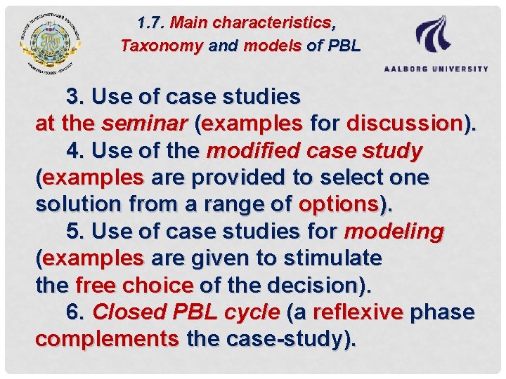 1. 7. Main characteristics, Taxonomy and models of PBL 3. Use of case studies
