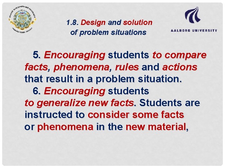 1. 8. Design and solution of problem situations 5. Encouraging students to compare facts,