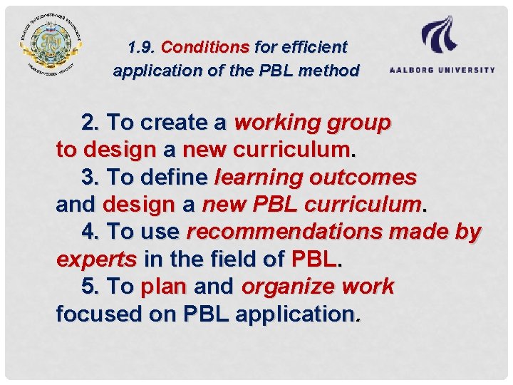 1. 9. Conditions for efficient application of the PBL method 2. To create a