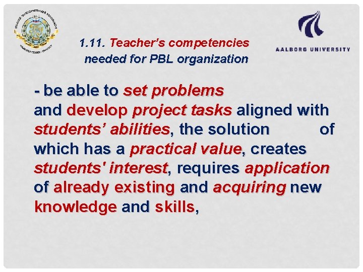 1. 11. Teacher’s competencies needed for PBL organization - be able to set problems