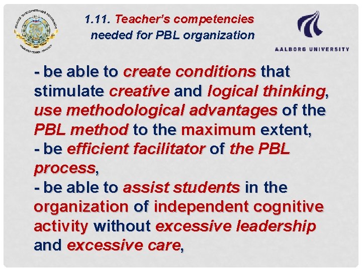 1. 11. Teacher’s competencies needed for PBL organization - be able to create conditions