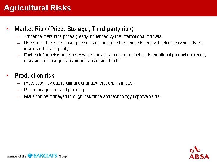 Agricultural Risks • Market Risk (Price, Storage, Third party risk) – African farmers face